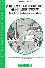 Cover of: La pluriactivite dans l'agriculture des montagnes françaises. un territoire des hommes une pra by Anthony Simon