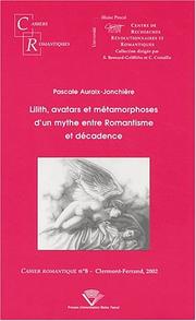 Cover of: Lilith, avatars et métamorphoses d'un mythe entre romantisme et decadence