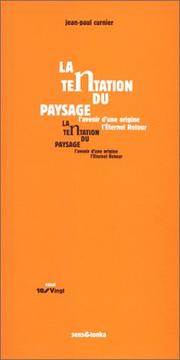Cover of: La Tentation du paysage, l'avenir d'une origine, l'Eternel retour