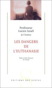 Cover of: Les Dangers de l'euthanasie by Professeur Lucien Israël