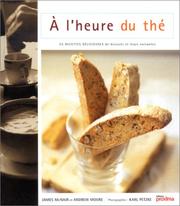 Cover of: A l'heure du thé : 25 recettes délicieuses de biscuits et leurs variantes