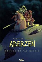 Cover of: Aberzen, tome 1 : Commencer par mourir