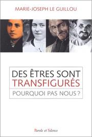 Cover of: Des êtres transfigurés  by Marie-Joseph Le Guillou