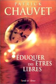 Cover of: Eduquer des êtres libres by Patrick Chauvet