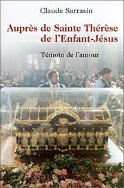 Cover of: Auprès de Sainte Thérèse de l'Enfant-Jésus : Témoin de l'amour