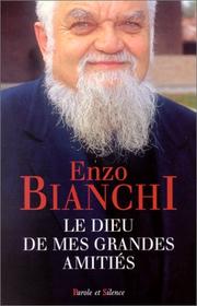 Cover of: Le Dieu de mes grandes amitiés by Enzo Bianchi