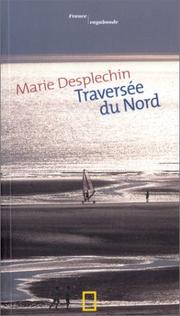 Cover of: Traversée du Nord by Marie Desplechin