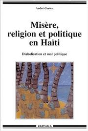 Cover of: Misère, religion et politique en Haïti by André Corten