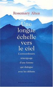 Cover of: Une longue échelle ver le ciel : L'Extraordinaire Témoignage d'une femme qui dialogue avec les défunts