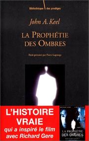 Cover of: La Prophétie des ombres by John A. Keel, Pierre Lagrange, Benjamin Legrand