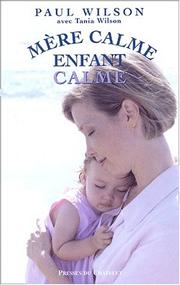 Cover of: Mère calme, enfant calme by P. Wilson