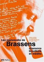 Cover of: Les Manuscrits de Brassens, coffret 3 volumes : Chansons - Brouillons et Inédits - Transcriptions et Commentaires