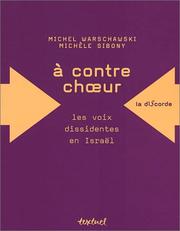 Cover of: A contre chÂur : Les voix dissidentes en IsraÃ«l