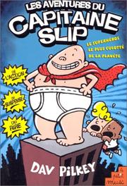 Cover of: Les Aventures Du Capitaine Slip by Dav Pilkey
