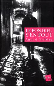 Le Bon Dieu s'en fout by André Héléna