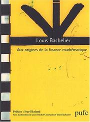 Louis bachelier aux origines de la finance mathematique by Courtault
