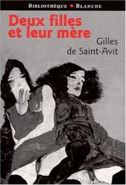Cover of: Deux filles et leur mère by Gilles de Saint-Avit