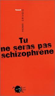 Cover of: Tu ne seras pas schizophrène by Henri Grivois