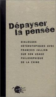 Cover of: Dépayser la pensée : Dialogue hététopiques avec François Jullien sur son usage philosophique de la Chine