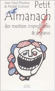 Cover of: Petit Almanach des mestiers improbables & disparus by Michel Guérard