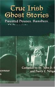 Cover of: True Irish ghost stories: haunted houses, banshees, poltergeists, and other supernatural phenomena