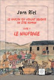 Cover of: Le garçon qui voulait devenir un être humain, tome 1 : Le Naufrage