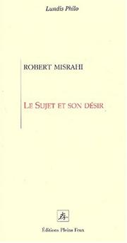 Cover of: Le sujet et son desir by R. Misrahi