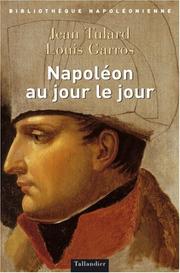 Cover of: Napoléon au jour le jour, 1769-1821
