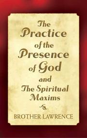 Cover of: The Practice of the Presence of God and The Spiritual Maxims by Brother Lawrence of the Resurrection