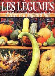 Cover of: Les légumes d'hier et d'aujourd'hui