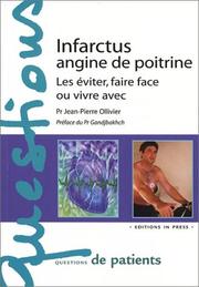 Cover of: Infarctus, angine de poitrine : Les éviter, faire face ou vivre avec