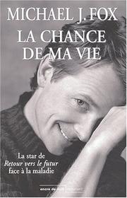 Cover of: La chance de ma vie by Micheal J. Fox