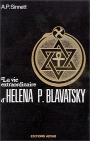 Cover of: La vie extraordinaire de Héléna P. Blavatsky by Alfred Percy Sinnett