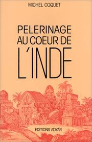 Cover of: Pèlerinage au coeur de l'Inde by Michel Coquet