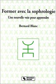 Cover of: Former avec la sophrologie by Bernard Blanc