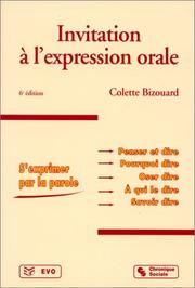 Cover of: Invitation à l'expression orale, 6e édition by Colette Bizouard, Colette Bizouard