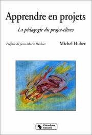 Cover of: Apprendre en projets - La pédagogie du projet-élèves