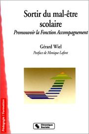 Cover of: Sortir du mal-être scolaire. Promouvoir la Fonction Accompagnement by Gérard Wiel