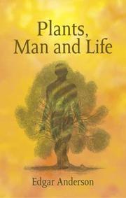 Plants, Man and Life by Edgar Anderson