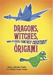 Cover of: Dragons, witches, and other fantasy creatures in origami by Mario Adrados Netto