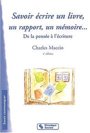 Savoir écrire un livre-- un rapport-- un mémoire-- by Charles Maccio