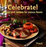 Cover of: Celebrate!: Menus and Recipes for Joyous Feasts