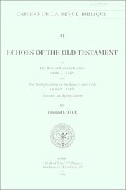 Cover of: Echoes of the Old Testament in the wine of Cana in Galilee (John 2:1-11) and the multiplication of the loaves and fish (John 6:1-15): Towards an appreciation (Cahiers de la Revue biblique)