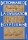 Cover of: Dictionnaire de la civilisation égyptienne