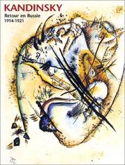 Cover of: Kandinsky, retour en russie, 1914-1921 : Exposition, Strasbourg (septembre 2001)