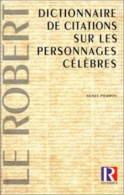 Cover of: Dictionnaire de citations sur les personnages célèbres