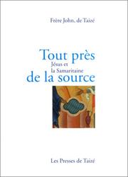 Cover of: Tout près de la source