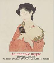 Cover of: La nouvelle vague: estampes japonaise de 1868 à 1939 dans la collection Robert O'Muller