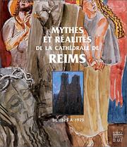 Cover of: Mythes et réalités de la cathédrale de Reims de 1825 à 1975