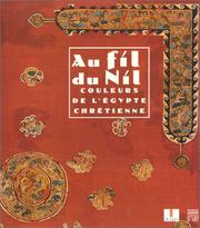 Cover of: Au fil du Nil : Couleurs de l'Egypte Chrétienne